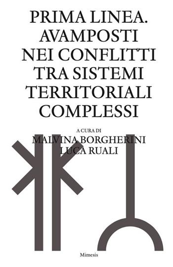 Prima linea. Avamposti nei conflitti tra sistemi territoriali complessi  - Libro Mimesis 2024, Sylva | Libraccio.it