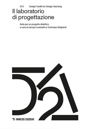 Il laboratorio di progettazione. Note per un progetto didattico - Tommaso Brighenti - Libro Mimesis 2024, Design | Libraccio.it
