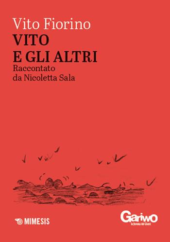 Vito e gli altri - Vito Fiorino, Nicoletta Sala - Libro Mimesis 2025 | Libraccio.it