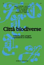 Città biodiverse. Politiche, piani progetti e processi di co-creazione