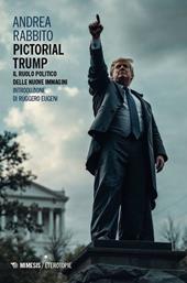 Pictorial Trump. Il ruolo politico delle nuove immagini