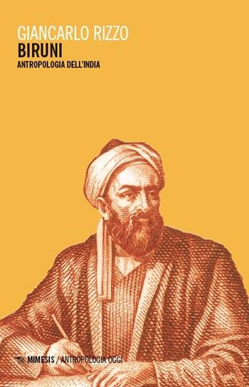 Biruni. Antropologia dell'India - Giancarlo Rizzo - Libro Mimesis 2025, Antropologia oggi | Libraccio.it