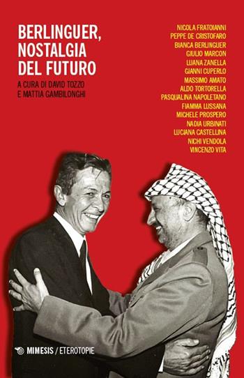 Berlinguer, nostalgia del futuro  - Libro Mimesis 2025, Eterotopie | Libraccio.it