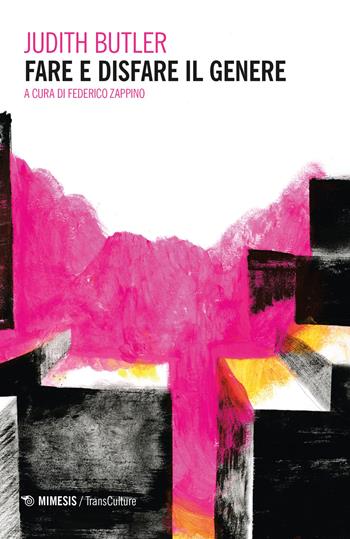 Fare e disfare il genere. Nuova ediz. - Judith Butler - Libro Mimesis 2026, TransCulture | Libraccio.it
