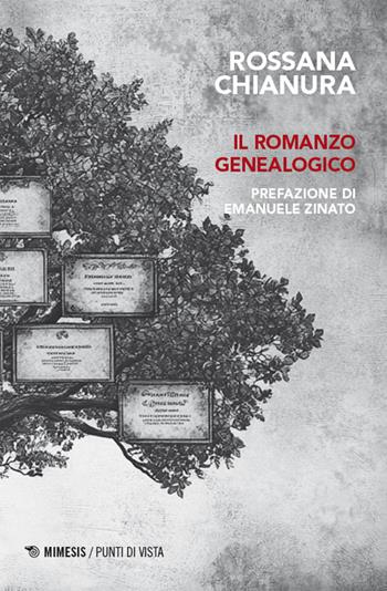 Il romanzo genealogico - Rossana Chianura - Libro Mimesis 2025, Punti di vista | Libraccio.it