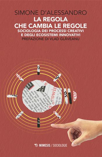 La regola che cambia le regole - Simone D'Alessandro - Libro Mimesis 2025, Sociologie | Libraccio.it