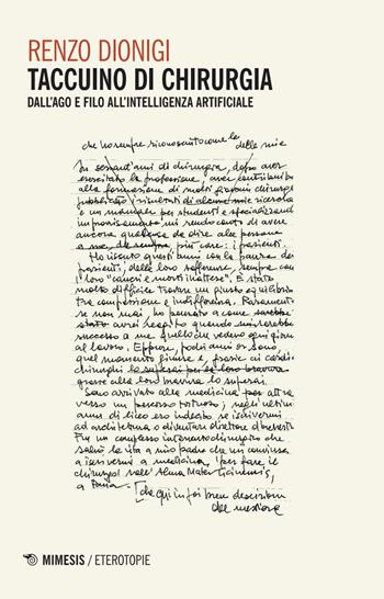 Taccuino di chirurgia. Dall'ago e filo all'intelligenza artificiale - Renzo Dionigi - Libro Mimesis 2025, Eterotopie | Libraccio.it