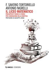 Il Liceo Matematico. Presupposti teorici e storici per l’innovazione nella didattica