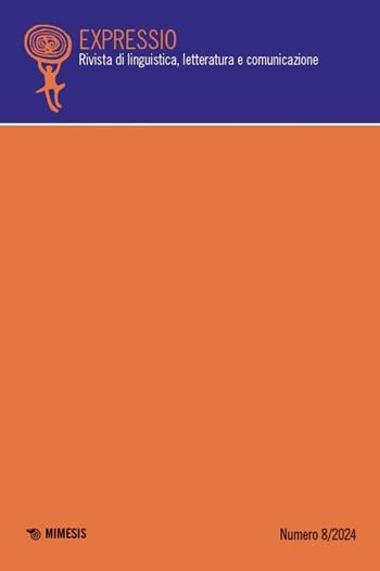 Expressio. Rivista di linguistica, letteratura e comunicazione (2024). Vol. 8  - Libro Mimesis 2025 | Libraccio.it