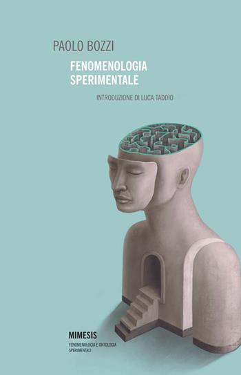 Fenomenologia sperimentale - Paolo Bozzi - Libro Mimesis 2025, Fenomenologia e ontologia sperimentali | Libraccio.it