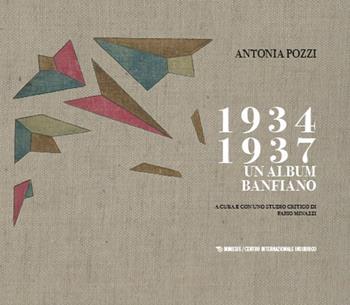 1934-1937. Un album banfiano - Antonia Pozzi - Libro Mimesis 2025, Centro internazionale insubrico. Libri fotografici | Libraccio.it