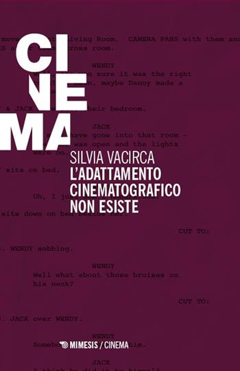 L'adattamento cinematografico non esiste - Vacirca Silvia - Libro Mimesis 2025, Mimesis-Cinema | Libraccio.it