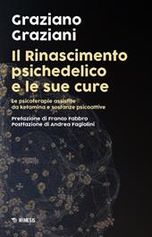 Il rinascimento psichedelico e le sue cure. Le psicoterapie da ketamina e sotanze psicoattive