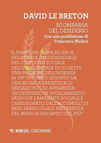 Scomparsa del desiderio - David Le Breton - Libro Mimesis 2025, Chicchidoro | Libraccio.it