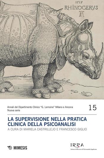 La supervisione nella pratica clinica della psicoanalisi  - Libro Mimesis 2025, Annali del dipartimento clinico "G. Lemoine" - Nuova serie | Libraccio.it