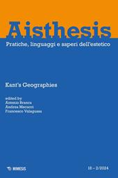 Aisthesis. Pratiche, linguaggi e saperi dell'estetico (2024). Vol. 2: Kant’s geographies