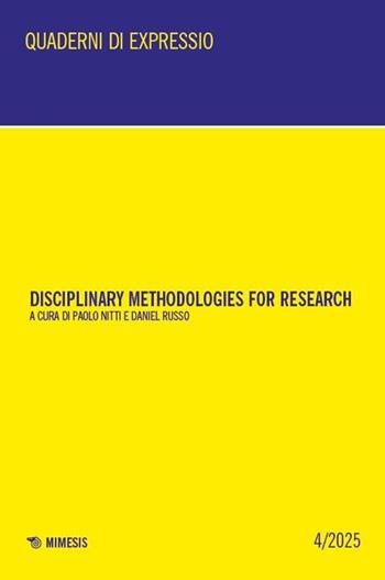 Disciplinary methodologies for research. Ediz. italiana e inglese  - Libro Mimesis 2025, Quaderni di expressio | Libraccio.it