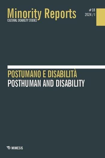 Minority reports. Ediz. italiana e inglese. Vol. 18: Postumano e disabilità  - Libro Mimesis 2025, Minority reports | Libraccio.it
