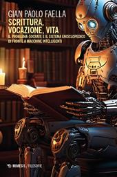 Scrittura, vocazione, vita. Il problema-Socrate e il sistema enciclopedico di fronte a macchine intelligenti