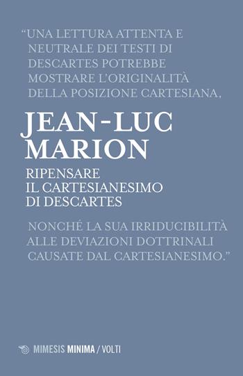 Ripensare il Cartesianesimo di Descartes - Jean-Luc Marion - Libro Mimesis 2025, Minima / Volti | Libraccio.it
