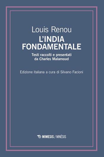 L'India fondamentale - Louis Renou - Libro Mimesis 2025, Mnesis | Libraccio.it