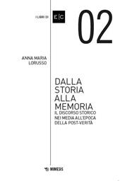 Dalla storia alla memoria. Il discorso storico nei media all’epoca della post-verità