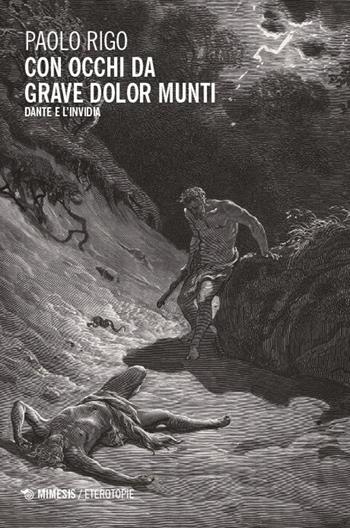 Con occhi da grave dolor munti. Dante e l’invidia - Paolo Rigo - Libro Mimesis 2025, Eterotopie | Libraccio.it