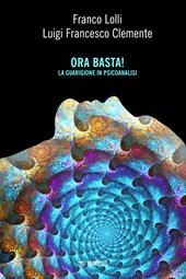Ora basta! La guarigione in psicoanalisi