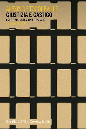Giustizia e castigo. Scritti sul sistema penitenziario - Alexis de Tocqueville - Libro Mimesis 2025, Storia, economia, società | Libraccio.it