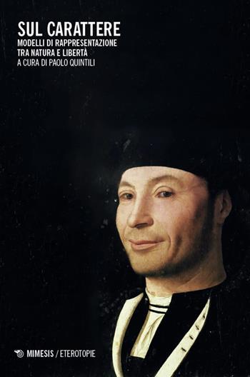 Sul carattere - Paolo Quintili - Libro Mimesis 2025, Filosofie | Libraccio.it