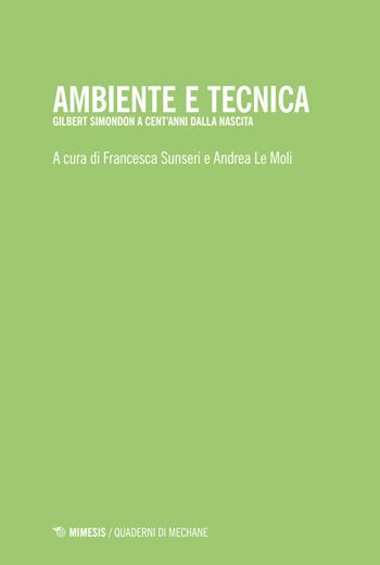 Ambiente e tecnica. Gilbert Simondon a cent'anni dalla nascita  - Libro Mimesis 2025, Quaderni di Mechane | Libraccio.it