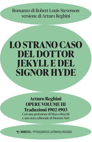 Lo strano caso del dottor Jekyll e del signor Hyde - Robert Louis Stevenson - Libro Mimesis 2026, Pythagoricus latomusque insignis | Libraccio.it