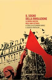 Il sogno della rivoluzione. La nuova sinistra negli anni Settanta