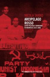 Arcipelago rosso. Lotta politica e genocidio in Indonesia (1914-1968)