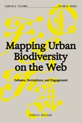 Mapping urban biodiversity on the web. Debtes, perceptions, and engagement
