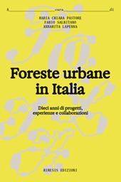 Foreste urbane in Italia. Dieci anni di progetti, esperienze e collaborazioni