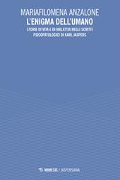 L'enigma dell'umano. Storie di vita e di malavita degli scritti psicopatologici di Karl Jaspers