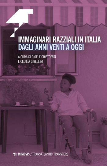 Immaginari razziali in Italia dagli anni Venti a oggi - Gibellini - Libro Mimesis 2026, Transatlantic transfers | Libraccio.it
