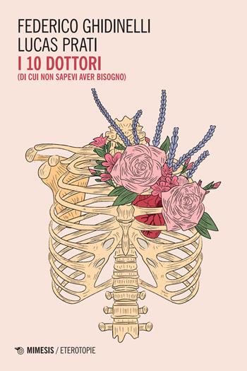 I 10 dottori (di cui non sapevi di avere bisogno) - Federico Ghidinelli, Lucas Prati - Libro Mimesis 2026, Eterotopie | Libraccio.it