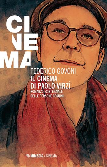 Il cinema di Paolo Virzì. Romanzo esistenziale delle persone comuni - Federico Govoni - Libro Mimesis 2026, Mimesis-Cinema | Libraccio.it
