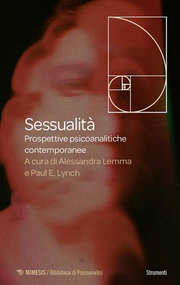 Sessualita. Prospettive psicoanalitiche contemporanee  - Libro Mimesis 2026, Biblioteca di psicoanalisi. Strumenti | Libraccio.it