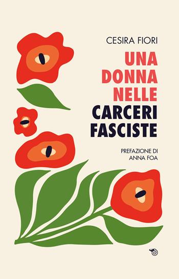 Una donna nelle carceri fasciste - Cesira Fiori - Libro Mimesis 2026, Il platano | Libraccio.it