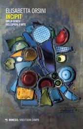 Incipit. Sulla genesi dell’opera d’arte