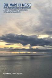 Sul mare di mezzo. Rotte mediterranee interdisciplinari