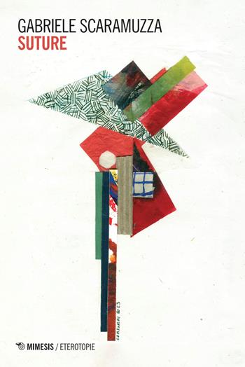 Suture - Gabriele Scaramuzza - Libro Mimesis 2026, Eterotopie | Libraccio.it