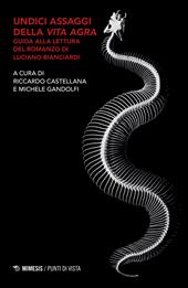 Undici assaggi della Vita agra. Guida alla lettura del romanzo di Luciano Bianciardi