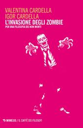 L'invasione degli zombie. Per una filosofia dei non morti