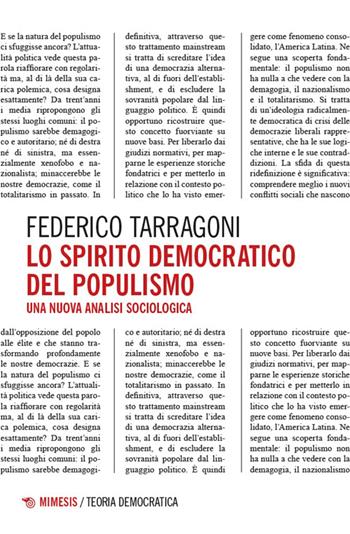 Lo spirito democratico del populismo. Una nuova analisi sociologica - Federico Tarragoni - Libro Mimesis 2026, Teoria democratica | Libraccio.it