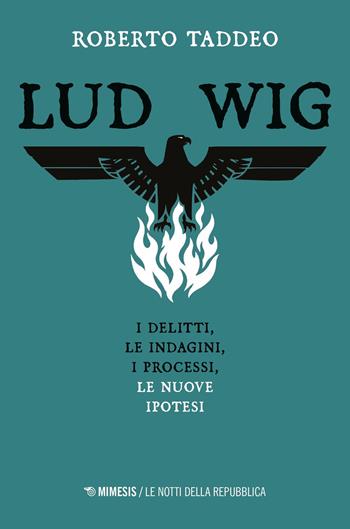 Ludwig - Roberto Taddeo - Libro Mimesis 2026, Le notti della Repubblica | Libraccio.it