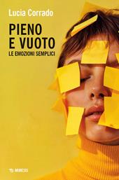 Pieno e vuoto. Le emozioni semplici